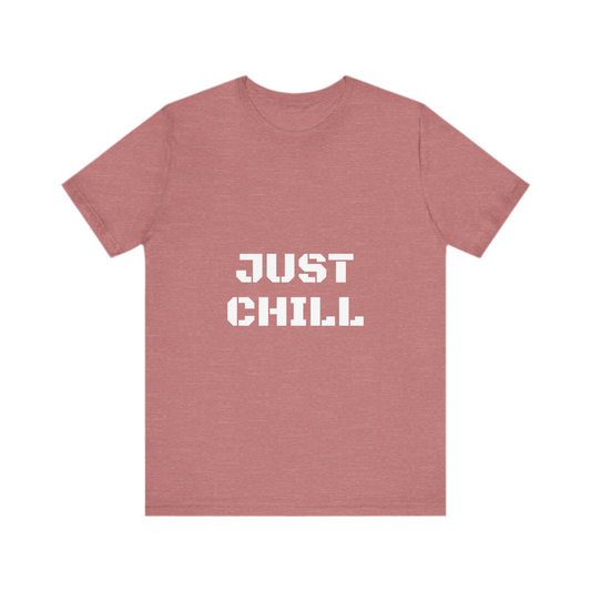 Just Chill T-Shirts